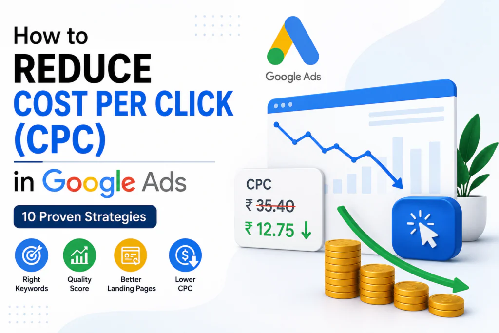 How to Reduce Cost Per Click (CPC) in Google Ads: best 10 Proven Strategies